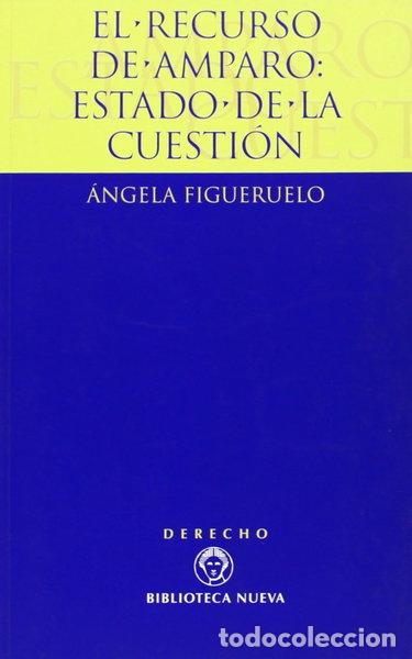 Libros: El recurso de amparo: estado de la cuesti&oacute;n- 9788470309083