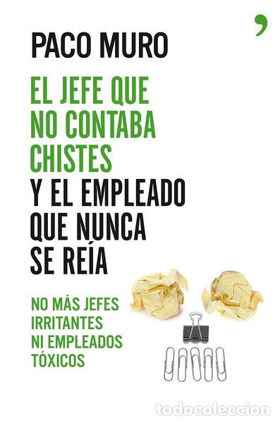 Libros: El jefe que no contaba chistes y el empleado que nunca se re&iacute;a- 9788499984605