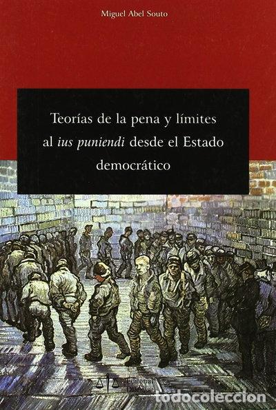 Livres: Teor&iacute;as de la pena y l&iacute;mites al ius puniendi desde el Estado democr&aacute;tico- 9788488910738