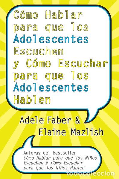 B&uuml;cher: C&oacute;mo Hablar para que los Adolescentes Escuchen y C&oacute;mo Escuchar para que los Adol- 9780060841294