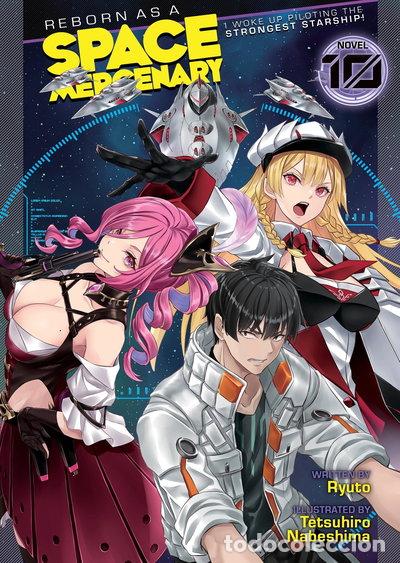 B&uuml;cher: Reborn as a Space Mercenary: I Woke Up Piloting the Strongest Starship! Vol. 10- 9798891600690