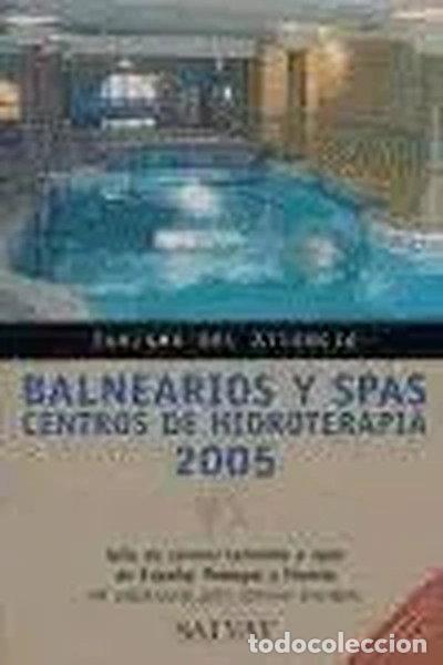 B&uuml;cher: Balnearios y Spas Centros de Hidroterapia 2005- 9788434576254