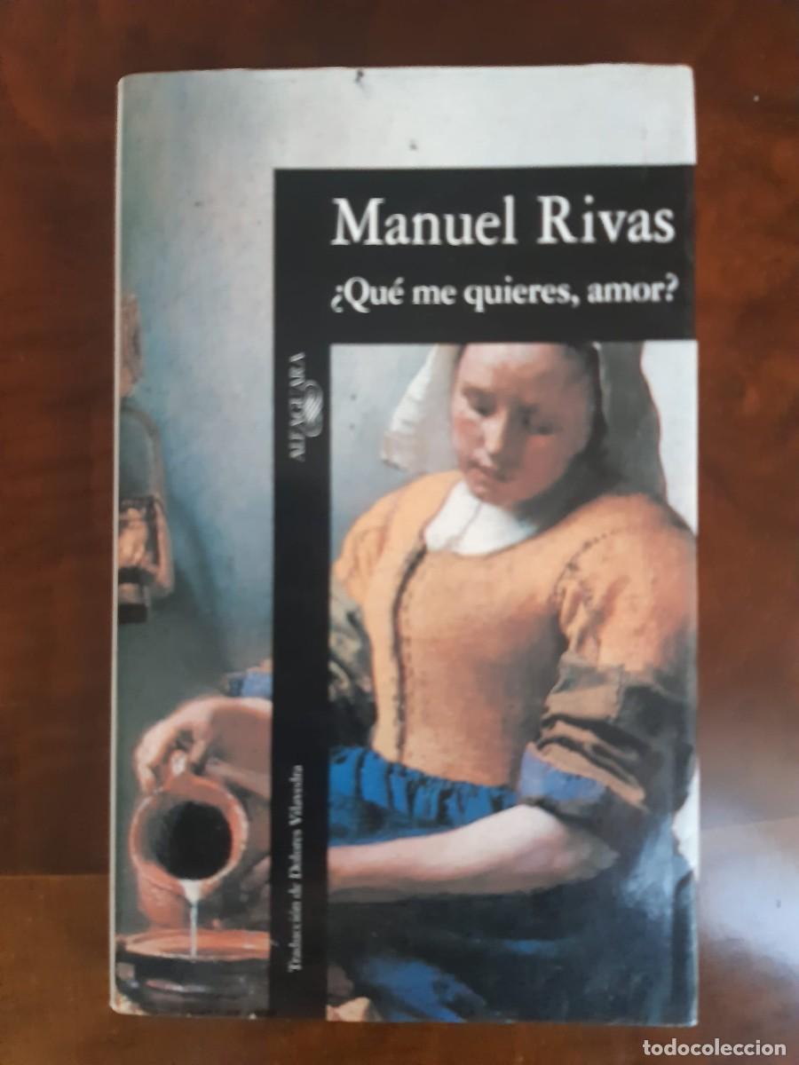 Libros: &iquest;QU&Eacute; ME QUIERES, AMOR? Manuel Rivas
