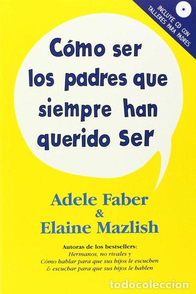 Libros: C&oacute;mo ser los padres que siempre han querido ser- 9788497991438