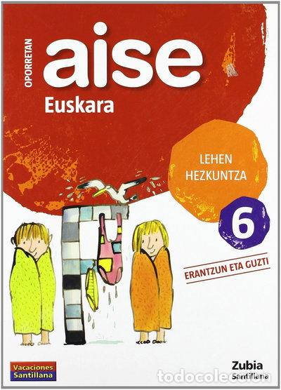 books: Oporretan Aise Euskara Lehen Hezkuntza 6 Vacaciones Santillana- 9788498940732