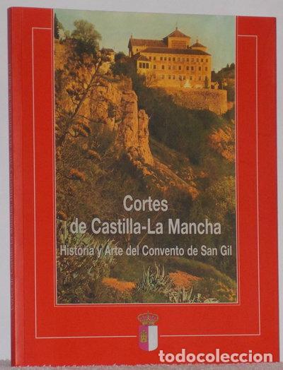 Libri di seconda mano: Cortes de Castilla-La Mancha: historia y arte del convento de San Gil- 9788482110752