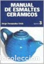Libri di seconda mano: Manual de esmaltes cer&aacute;micos tomo 3- 9789874373816