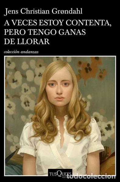 Libros: A veces estoy contenta, pero tengo ganas de llorar- 9788490667262