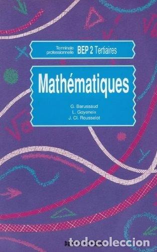 Libros: Math&eacute;matiques terminale professionnelle BEP 2 tertiaires- 9782216001163