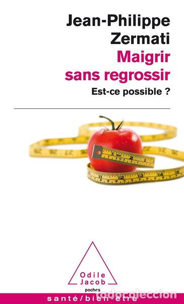 Livres: Maigrir sans regrossir: Est-ce possible ?- 9782738124241