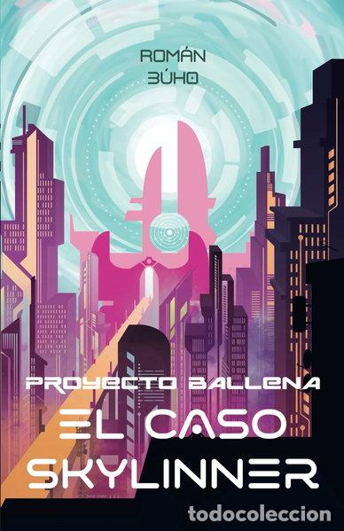Libros: Proyecto Ballena: El caso Skylinner- 9798871480250