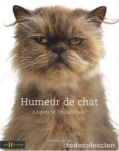Libros: Humeur de chat: Adoptez la &rdquo;chatattitude&rdquo;- 9782258077584