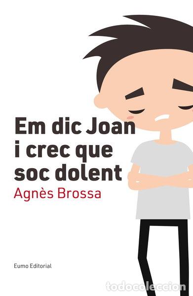 Libros: Em dic Joan i crec que soc dolent- 9788497666107