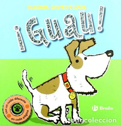 Libros: &iexcl;Guau!: Ruidos divertidos- 9788421682623