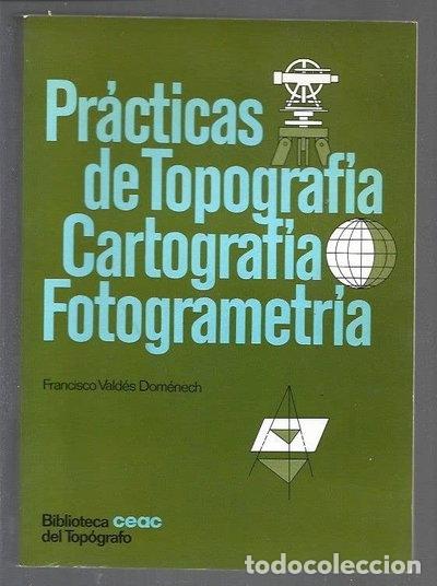 B&uuml;cher: Pr&aacute;cticas de topograf&iacute;a, cartograf&iacute;a, fotogrametr&iacute;a- 9788432924026