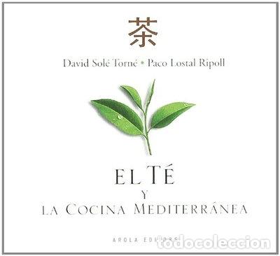 B&uuml;cher: El t&eacute; y la cocina mediterr&aacute;nea- 9788492839131