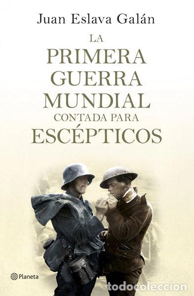 B&uuml;cher: La primera guerra mundial contada para esc&eacute;pticos- 9788408124535