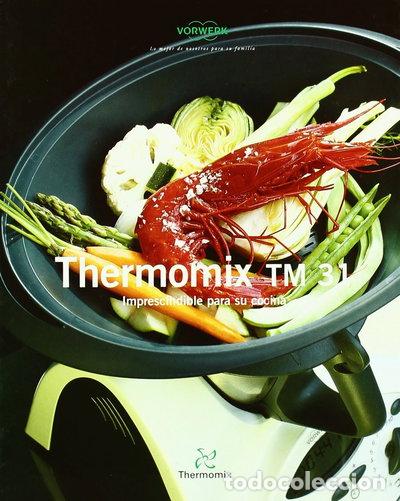 Libri di seconda mano: Thermomix TM 31: Imprescindible para su Cocina- 9788461263172