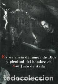 B&uuml;cher: Experiencia del Amor de Dios y Plenitud del Hombre en San Juan de &Aacute;vila- 9788461166961