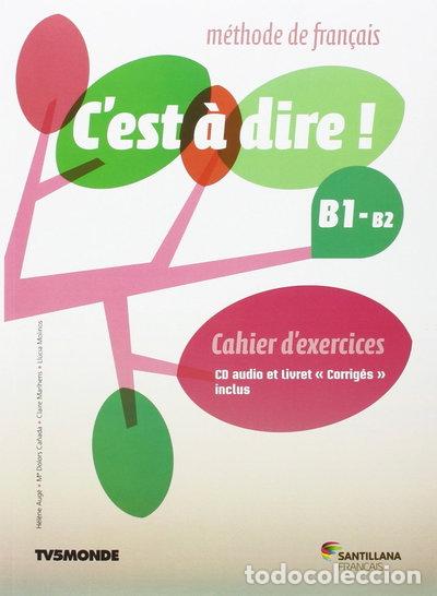 Libros: C'est &agrave; dire! B1+ Exercices+CD+Corrig&eacute;s- 9788490492031