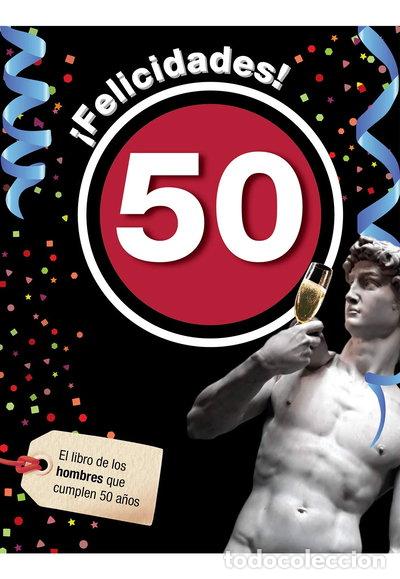 Libros: Felicidades 50 para hombres- 9788496944947