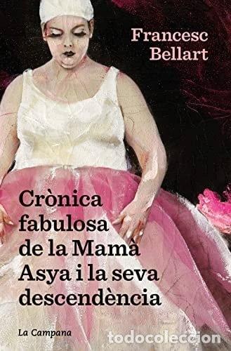 Libros: Cr&ograve;nica fabulosa de la Mam&agrave; Asya i la seva descend&egrave;ncia- 9788418226601
