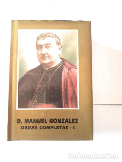 Libros: D. Manuel Gonz&aacute;lez. Obras Completas I. Escritos Eucar&iacute;sticos- 9788472394445