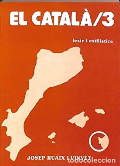 Libros: El catal&agrave; 3: L&egrave;xic i estil&iacute;stica- 9788439864677