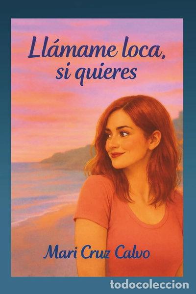 Livres: Ll&aacute;mame loca, si quieres- 9798245701752