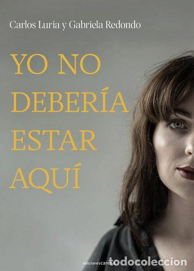 Libros: YO NO DEBERIA ESTAR AQUI- 9788419136848
