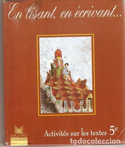 Libros: En lisant, en &eacute;crivant... activit&eacute;s sur les textes, 5e- 9782210166073