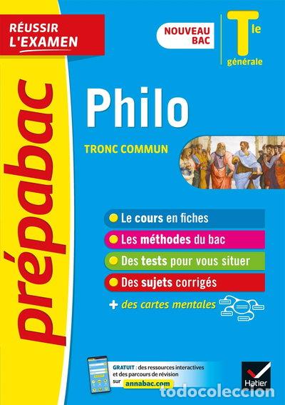 Livres: Philosophie Tle g&eacute;n&eacute;rale - Pr&eacute;pabac R&eacute;ussir l'examen- 9782401064478