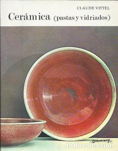 Libros: Cer&aacute;mica (Pastas y Vidriados)- 9788428309707