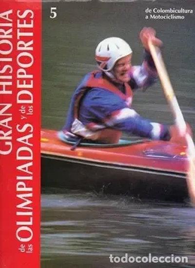 Libros: Gran historia de las Olimpiadas y de los deportes 5: de Colombicultura a Moto...- 9788473681919