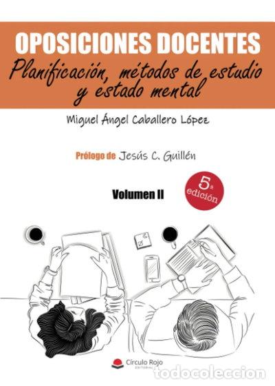 Libros: Oposiciones docentes. Volumen II. Planificaci&oacute;n, m&eacute;todos de estudio y estado ...- 9788413741987