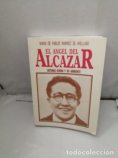 Libros: Antonio Rivera y su ambiente: Biograf&iacute;a de El &Aacute;ngel del Alc&aacute;zar- 9788439898269