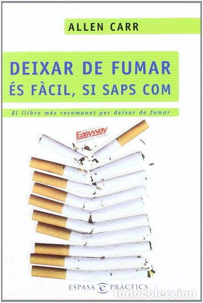 Libros: Deixar de fumar &eacute;s f&agrave;cil, si saps com- 9788467013481