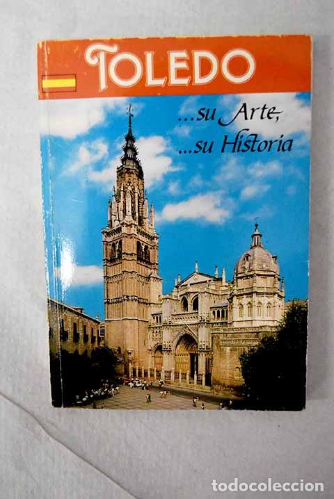 Livros em segunda m&atilde;o: Toledo, --su arte, --su historia: (gu&iacute;a art&iacute;stica ilustrada).- Miranda, Rufino