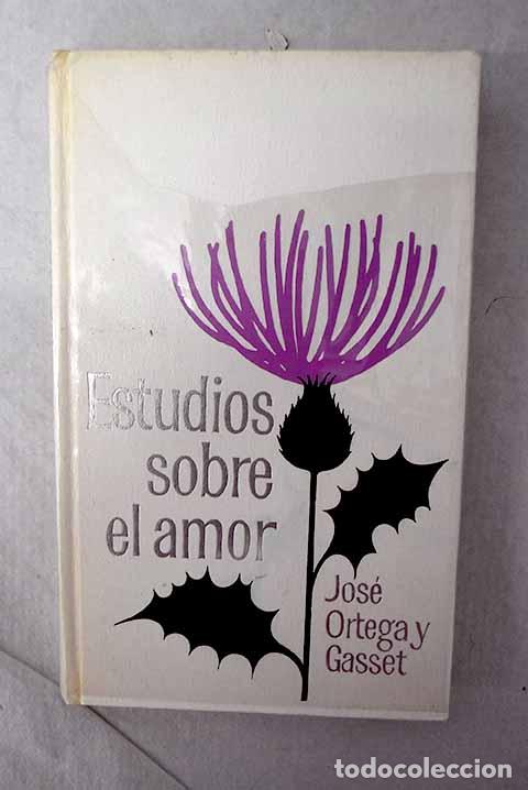 Libri di seconda mano: Estudios sobre el amor.- Ortega y Gasset, Jos&eacute;