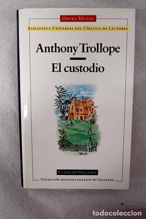 Libri di seconda mano: El custodio: Trollope, Anthony.- Trollope, Anthony