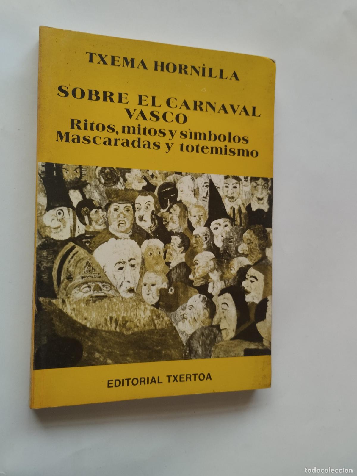 B&uuml;cher: SOBRE EL CARNAVAL VASCO. RITOS, MITOS Y S&Iacute;MBOLOS. MASCARADAS Y TOTEMISMO - Txema Hornilla