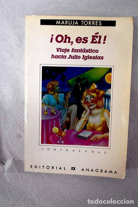 Libri di seconda mano: &iexcl;Oh, es &Eacute;l : viaje fant&aacute;stico hacia Julio Iglesias.- Torres, Maruja