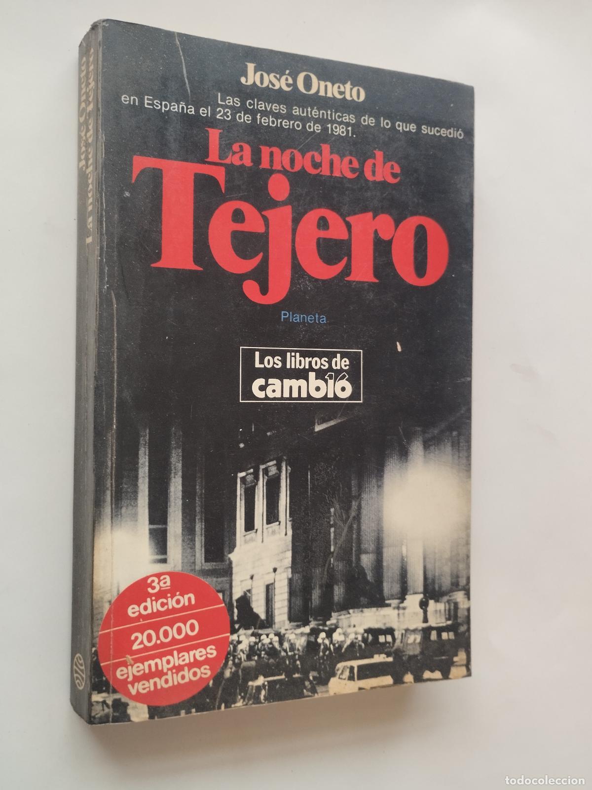 Libros: LA NOCHE DE TEJERO. LAS CLAVES AUT&Eacute;NTICAS DE LO QUE SUCEDI&Oacute; EN ESPA&Ntilde;A EL 23 DE FEBRERO DE 1981 - Sin
