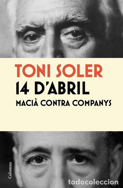 Libros: 14 d'abril. Maci&agrave; contra Companys- 9788466413787