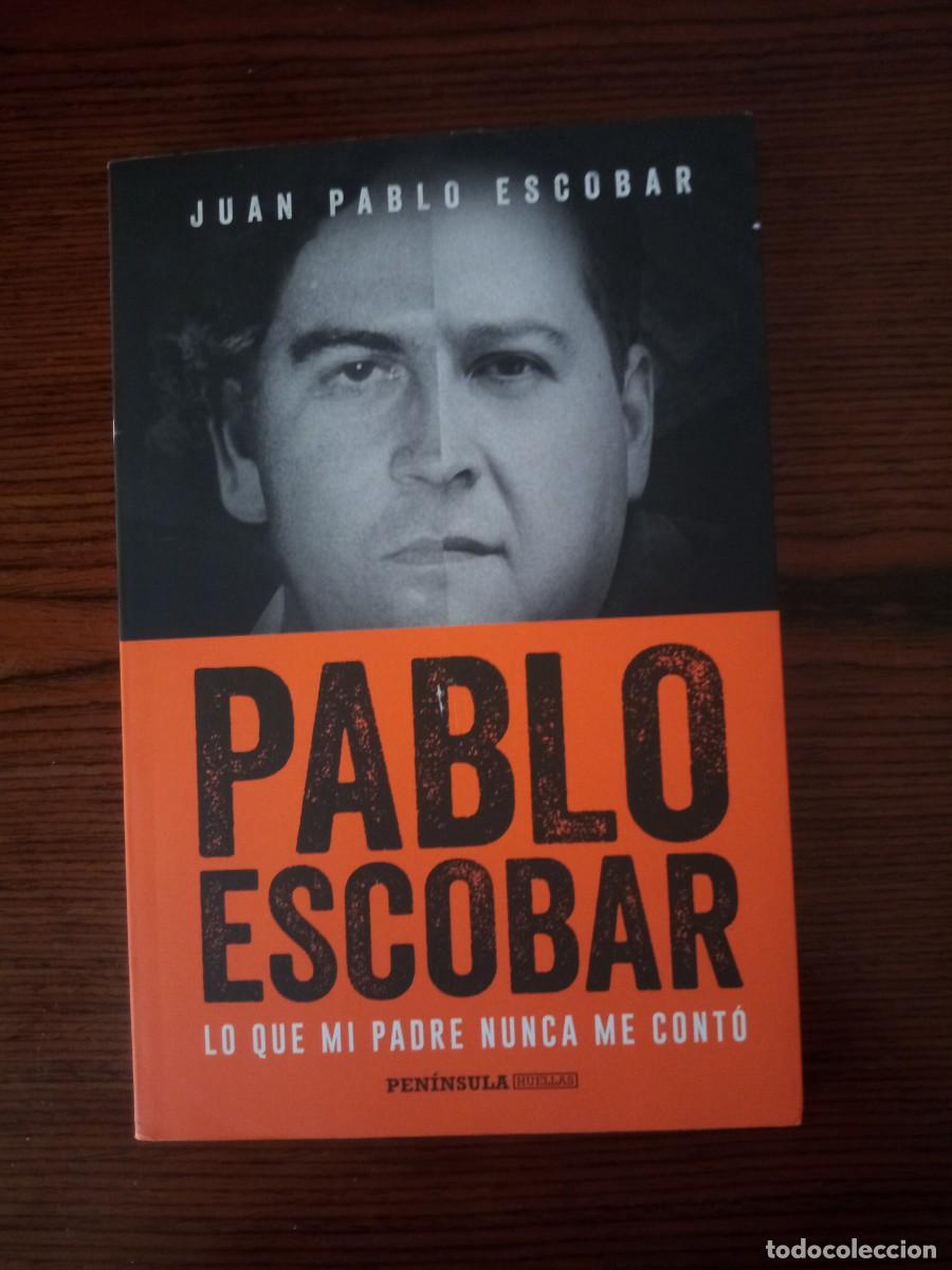 books: &rdquo;Pablo Escobar. Lo que mi padre nunca me cont&oacute;&rdquo;, Juan Pablo Escobar