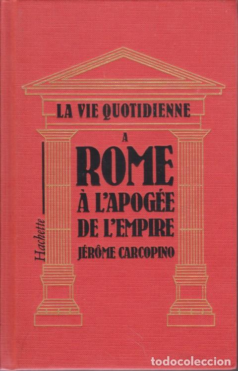 B&uuml;cher: LA VIE QUOTIDIENNE A ROME &Agrave; L&acute;APOG&Eacute;E DE L&acute;EMPIRE - J&Eacute;ROME CARCOPINO