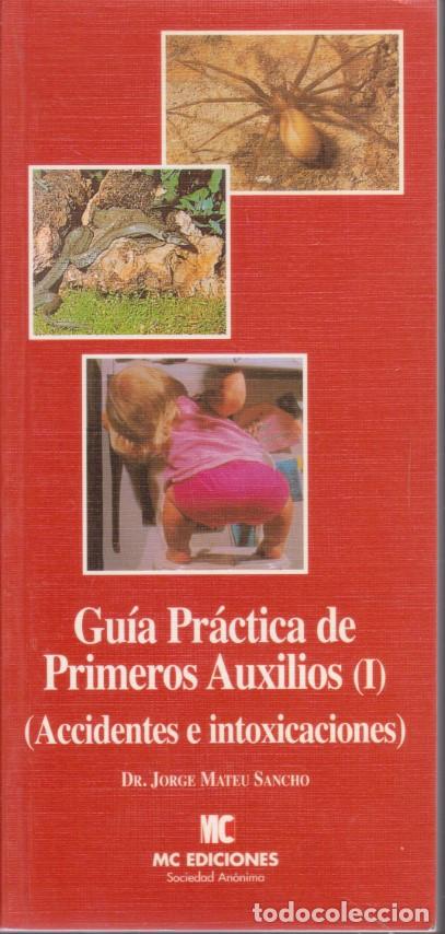 B&uuml;cher: GU&Iacute;A PR&Aacute;CTICA DE PRIMEROS AUXILIOS. I. ACCIDENTES E INTOXICACIONES - JORGE MATEU SANCHO