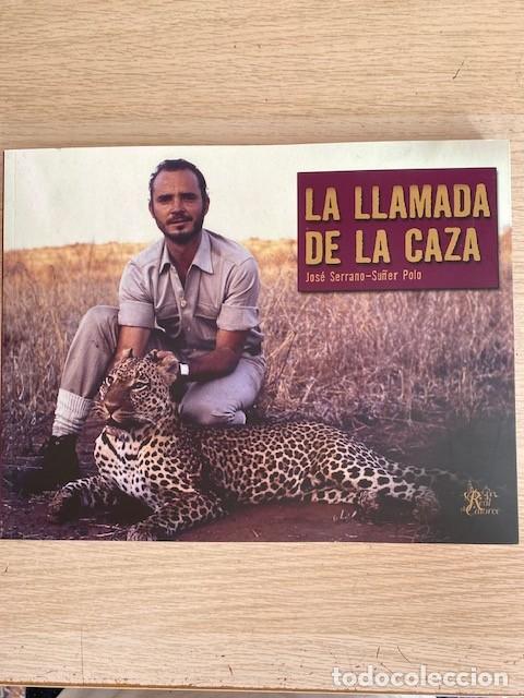 Libros: LA LLAMADA DE LA CAZA - JOSE SERRANO-SU&Ntilde;ER POLO