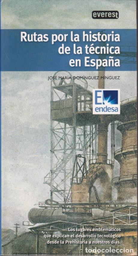 B&uuml;cher: RUTAS POR LA HISTORIA DE LA T&Eacute;CNICA EN ESPA&Ntilde;A - JOS&Eacute; MAR&Iacute;A DOM&Iacute;NGUEZ M&Iacute;NGUEZ