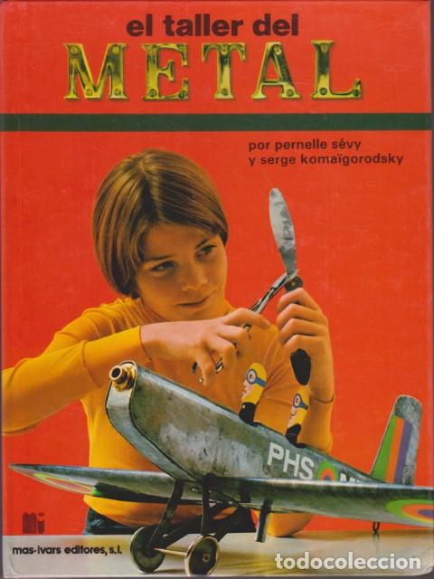 Libri di seconda mano: EL TALLER DEL METAL - PERNELLE S&Eacute;VY - SERGE KOMA&Iuml;GORODSKY